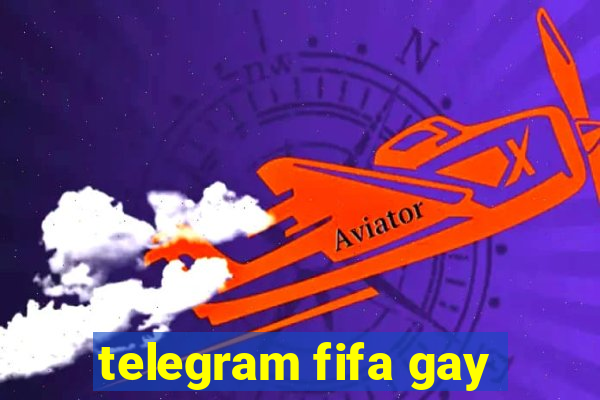 telegram fifa gay